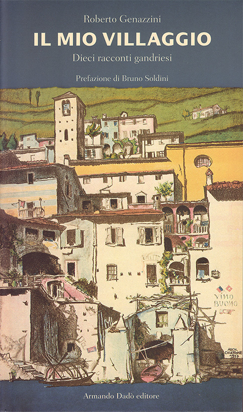 IL MIO VILLAGGIO – Dieci racconti gandriesi